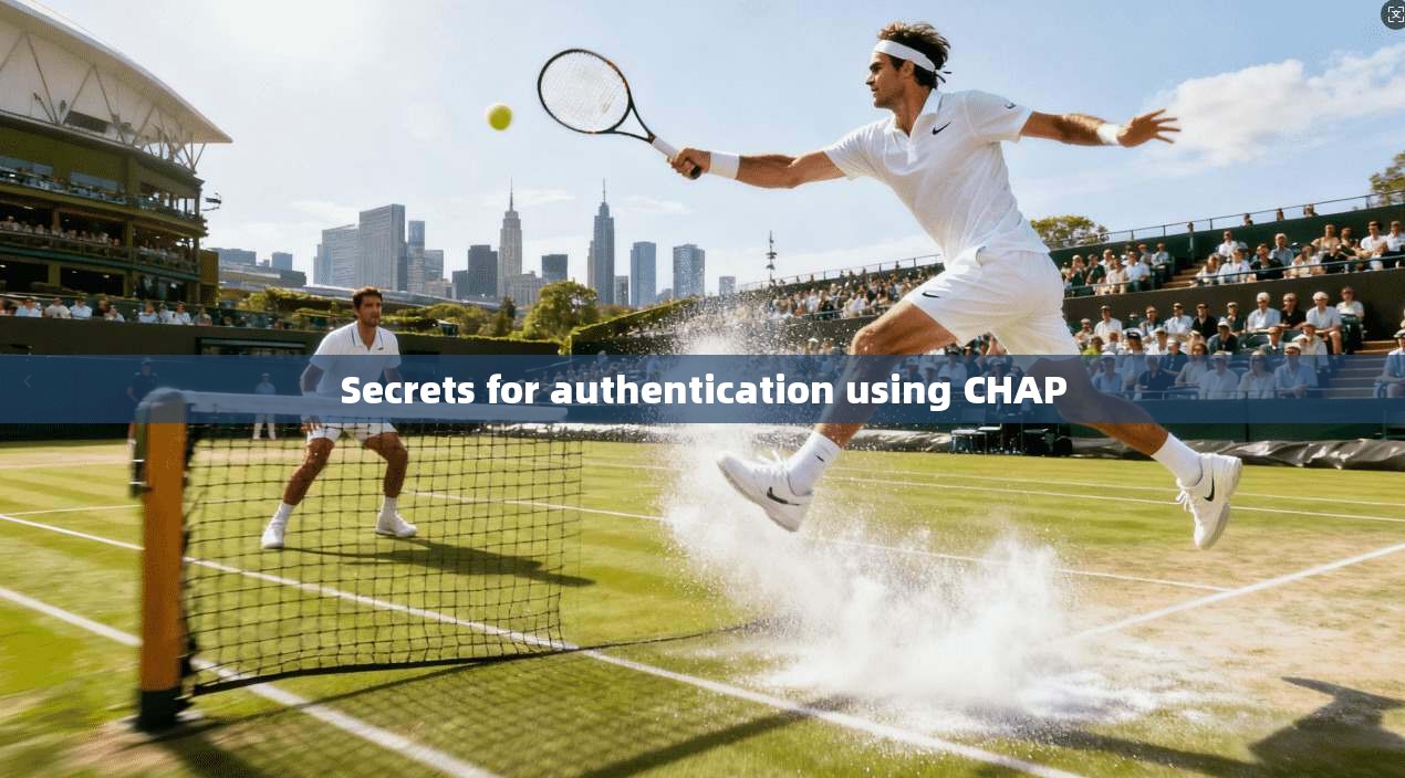 Secrets for authentication using CHAP  第1张
