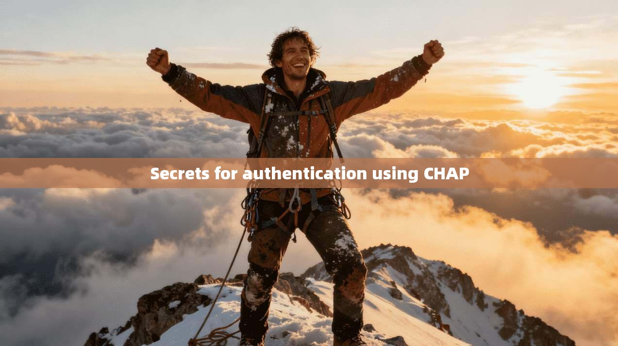 Secrets for authentication using CHAP  第1张